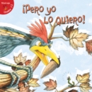 Image for Pero yo lo quiero!: But I Want It!