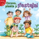 Image for Excava, planta y Festeja!: Dig, Plant, Feast!
