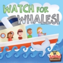 Image for Watch For Whales!: Phoenetic Sound /Wh
