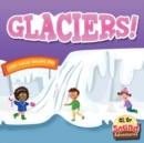 Image for Glaciers!: Phoenetic Sound (/Gl/, /Gr/)