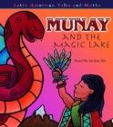 Image for Munay and the magic lake: based on an Inca tale