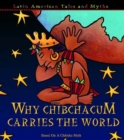 Image for Why Chibchacum carries the world: based on a Chibcha myth