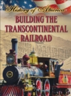 Image for Building The Transcontinental Railroad