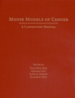 Image for Mouse Models of Cancer : A Laboratory Manual