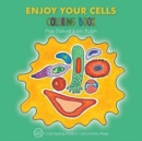 Image for Enjoy Your Cells Coloring Book (Enjoy Your Cells Color and Learn Series Book 1)