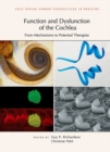 Image for Function and Dysfunction of the Cochlea : From Mechanisms to Potential Therapies