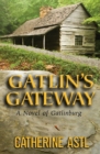 Image for Gatlin&#39;s Gateway: A Novel of Gatlinburg