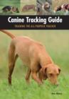 Image for Canine Tracking Guide : Training the All-Purpose Tracker