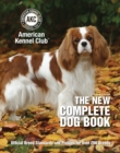Image for The new complete dog book: official breed standards and profiles for over 200 breeds