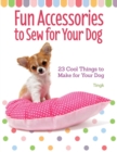 Image for Fun Accessories to Sew for Your Dog