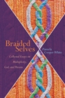 Image for Braided Selves: Collected Essays On Multiplicity, God, and Persons