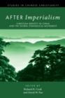 Image for After Imperialism: Christian Identity in China and the Global Evangelical Movement