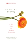 Image for Longing for Spring: A New Vision for Wesleyan Community