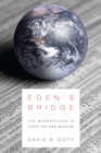Image for Eden&#39;s Bridge: The Marketplace in Creation and Mission