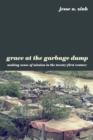 Image for Grace at the Garbage Dump: Making Sense of Mission in the Twenty-first Century