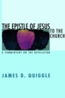 Image for Epistle of Jesus to the Church: A Commentary On the Revelation