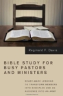 Image for Bible Study for Busy Pastors and Ministers: Ready-made Lessons to Transform Members Into Disciples and an Audience Into an Army