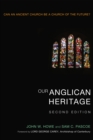 Image for Our Anglican Heritage, Second Edition: Can an Ancient Church Be a Church of the Future?