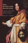 Image for Sex, Wives, and Warriors: Reading Biblical Narrative With Its Ancient Audience