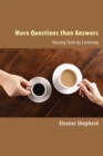 Image for More Questions Than Answers: Sharing Faith By Listening