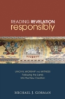 Image for Reading Revelation Responsibly: Uncivil Worship and Witness: Following the Lamb Into the New Creation