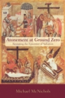 Image for Atonement at Ground Zero: Revisiting the Epicenter of Salvation