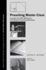 Image for Preaching Master Class: Lessons from Will Willimon&#39;s Five-minute Preaching Workshop