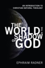 Image for World in the Shadow of God: An Introduction to Christian Natural Theology