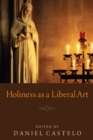 Image for Holiness As a Liberal Art