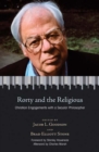 Image for Rorty and the Religious: Christian Engagements With a Secular Philosopher