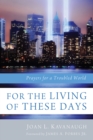 Image for For the Living of These Days: Prayers for a Troubled World
