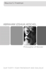 Image for Abraham Joshua Heschel--philosopher of Wonder: Our Thirty-year Friendship and Dialogue