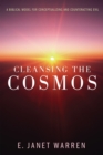 Image for Cleansing the Cosmos: A Biblical Model for Conceptualizing and Counteracting Evil
