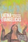 Image for Latina Evangelicas: A Theological Survey from the Margins