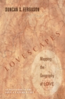 Image for Lovescapes, Mapping the Geography of Love: An Invitation to the Love-centered Life
