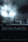 Image for Church and the Relentless Darkness
