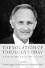 Image for Vocation of Theology Today: A Festschrift for David Ford
