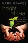Image for Insight to Heal: Co-creating Beauty Amidst Human Suffering