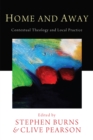 Image for Home and Away: Contextual Theology and Local Practice