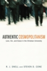 Image for Authentic Cosmopolitanism: Love, Sin, and Grace in the Christian University