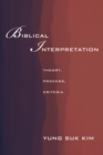 Image for Biblical Interpretation: Theory, Process, and Criteria