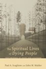 Image for Spiritual Lives of Dying People: Testimonies of Hope and Courage