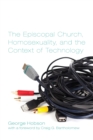 Image for Episcopal Church, Homosexuality, and the Context of Technology