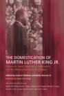 Image for Domestication of Martin Luther King Jr: Clarence B. Jones, Right-wing Conservatism, and the Manipulation of the King Legacy