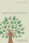 Image for Exploring Earthiness: The Reality and Perception of Being Human Today