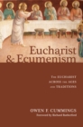 Image for Eucharist and Ecumenism: The Eucharist Across the Ages and Traditions