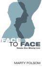 Image for Face to Face: Volume One: Missing Love