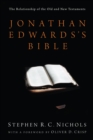 Image for Jonathan Edwards&#39;s Bible: The Relationship of the Old and New Testaments