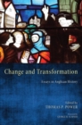 Image for Change and Transformation: Essays in Anglican History