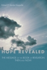 Image for Hope Revealed: The Message of the Book of Revelation-then and Now